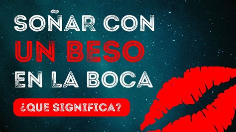 que significa soar con un beso|Significado de Soñar con Beso